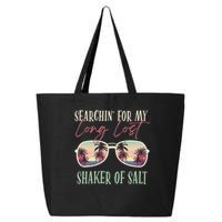Funny Searching For My Long Lost Shaker Of Salt Shaker 25L Jumbo Tote