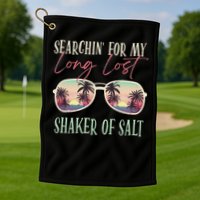 Funny Searching For My Long Lost Shaker Of Salt Shaker Golf Towel