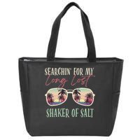 Funny Searching For My Long Lost Shaker Of Salt Shaker Zip Tote Bag