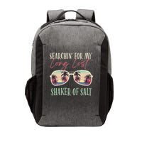 Funny Searching For My Long Lost Shaker Of Salt Shaker Vector Backpack