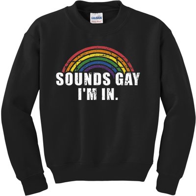 Funny Sounds Gay Im In With Rainbow Flag For Pride Month Kids Sweatshirt