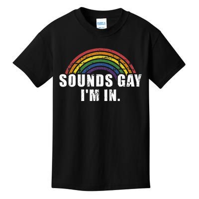 Funny Sounds Gay Im In With Rainbow Flag For Pride Month Kids T-Shirt