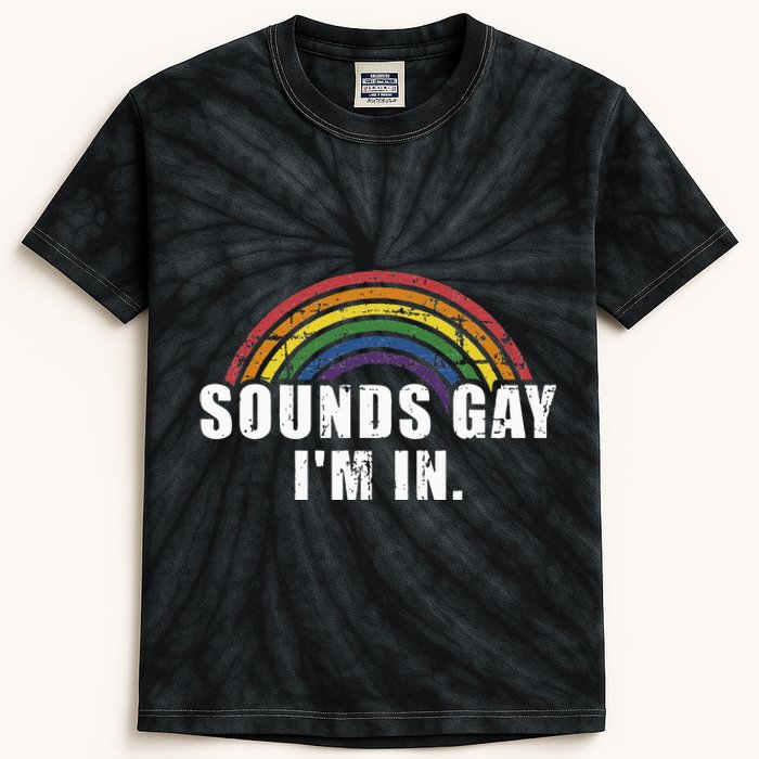 Funny Sounds Gay Im In With Rainbow Flag For Pride Month Kids Tie-Dye T-Shirt