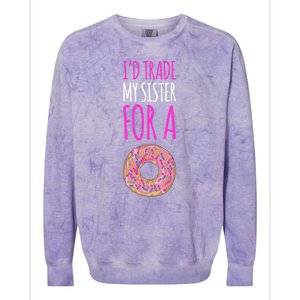 Funny Sister Gift Funny Gift: ID Trade My Sister Donut Gift Colorblast Crewneck Sweatshirt