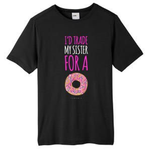 Funny Sister Gift Funny Gift: ID Trade My Sister Donut Gift Tall Fusion ChromaSoft Performance T-Shirt