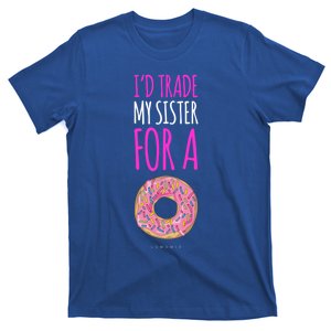 Funny Sister Gift Funny Gift: ID Trade My Sister Donut Gift T-Shirt