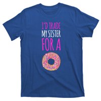 Funny Sister Gift Funny Gift: ID Trade My Sister Donut Gift T-Shirt