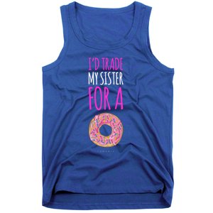 Funny Sister Gift Funny Gift: ID Trade My Sister Donut Gift Tank Top