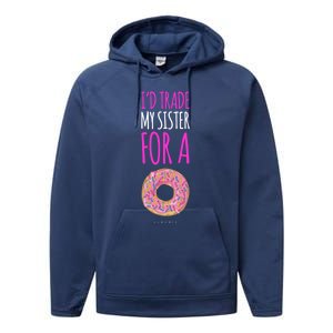 Funny Sister Gift Funny Gift: ID Trade My Sister Donut Gift Performance Fleece Hoodie