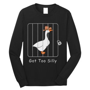 Funny Silly Goose Lover Mugshot Meme Got Too Silly Long Sleeve Shirt