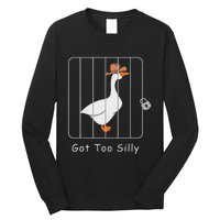 Funny Silly Goose Lover Mugshot Meme Got Too Silly Long Sleeve Shirt