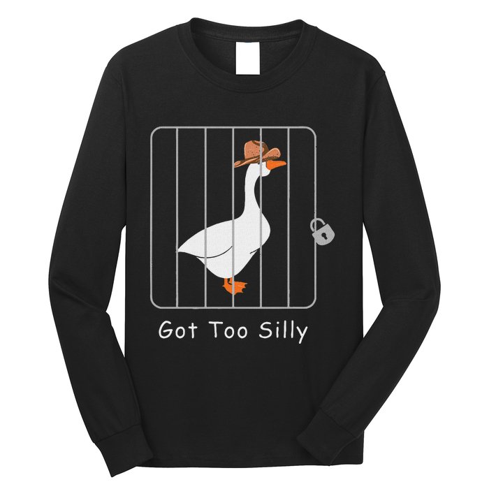 Funny Silly Goose Lover Mugshot Meme Got Too Silly Long Sleeve Shirt