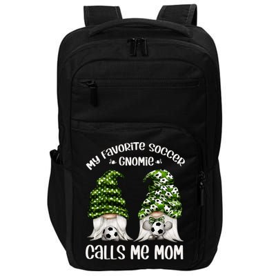 Funny Soccer Gnome My Favorite Soccer Gnomie Calls Me Mom Cute Gift Impact Tech Backpack