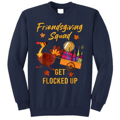 Friendsgiving Squad Get Flocked Up Thanksgiving Tall Sweatshirt