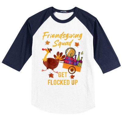 Friendsgiving Squad Get Flocked Up Thanksgiving Baseball Sleeve Shirt