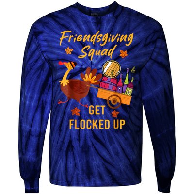 Friendsgiving Squad Get Flocked Up Thanksgiving Tie-Dye Long Sleeve Shirt