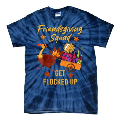 Friendsgiving Squad Get Flocked Up Thanksgiving Tie-Dye T-Shirt