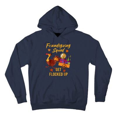 Friendsgiving Squad Get Flocked Up Thanksgiving Tall Hoodie