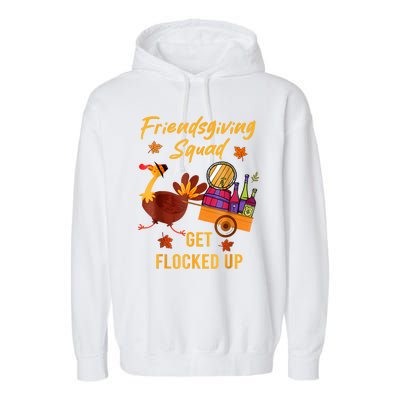 Friendsgiving Squad Get Flocked Up Thanksgiving Garment-Dyed Fleece Hoodie