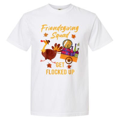 Friendsgiving Squad Get Flocked Up Thanksgiving Garment-Dyed Heavyweight T-Shirt