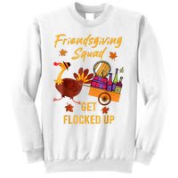 Friendsgiving Squad Get Flocked Up Thanksgiving Sweatshirt