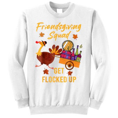 Friendsgiving Squad Get Flocked Up Thanksgiving Sweatshirt