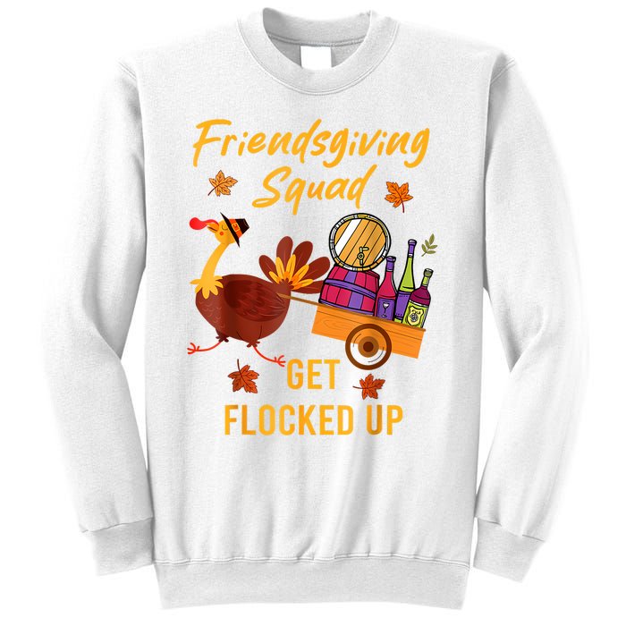 Friendsgiving Squad Get Flocked Up Thanksgiving Sweatshirt