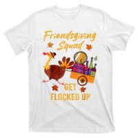 Friendsgiving Squad Get Flocked Up Thanksgiving T-Shirt