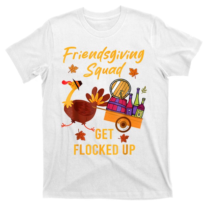 Friendsgiving Squad Get Flocked Up Thanksgiving T-Shirt