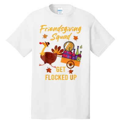 Friendsgiving Squad Get Flocked Up Thanksgiving Tall T-Shirt