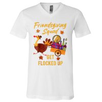 Friendsgiving Squad Get Flocked Up Thanksgiving V-Neck T-Shirt