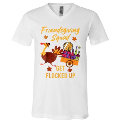 Friendsgiving Squad Get Flocked Up Thanksgiving V-Neck T-Shirt