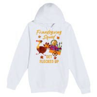 Friendsgiving Squad Get Flocked Up Thanksgiving Premium Pullover Hoodie