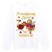 Friendsgiving Squad Get Flocked Up Thanksgiving Premium Crewneck Sweatshirt