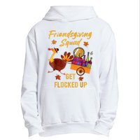 Friendsgiving Squad Get Flocked Up Thanksgiving Urban Pullover Hoodie