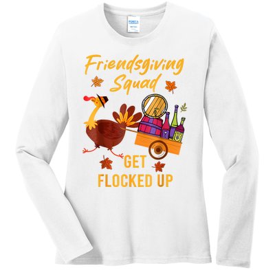 Friendsgiving Squad Get Flocked Up Thanksgiving Ladies Long Sleeve Shirt