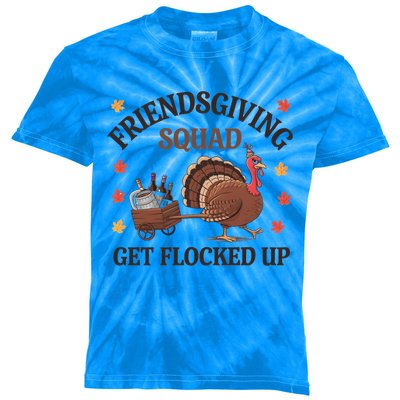 Friendsgiving Squad Get Flocked Up Fun Matching Thanksgiving Meaningful Gift Kids Tie-Dye T-Shirt