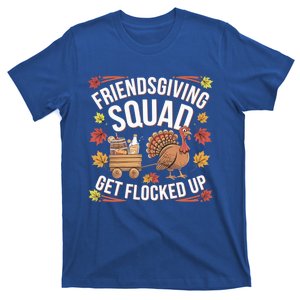 Friendsgiving Squad Get Flocked Up Matching Thanksgiving Cool Gift T-Shirt