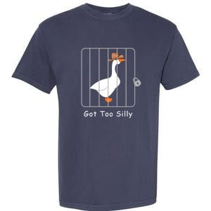 Funny Silly Goose Lover Mugshot Meme Got Too Silly Garment-Dyed Heavyweight T-Shirt