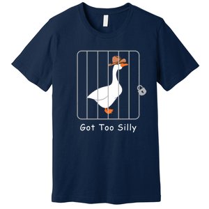 Funny Silly Goose Lover Mugshot Meme Got Too Silly Premium T-Shirt