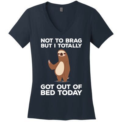 Funny Sloth - Got Out Of Bed Today Women's V-Neck T-Shirt