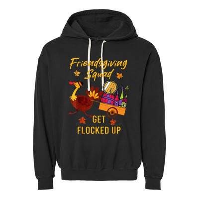 Friendsgiving Squad Get Flocked Up Thanksgiving Garment-Dyed Fleece Hoodie