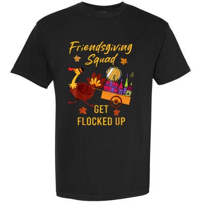 Friendsgiving Squad Get Flocked Up Thanksgiving Garment-Dyed Heavyweight T-Shirt