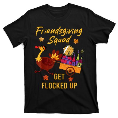 Friendsgiving Squad Get Flocked Up Thanksgiving T-Shirt