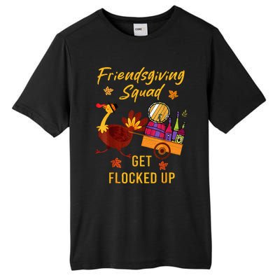 Friendsgiving Squad Get Flocked Up Thanksgiving Tall Fusion ChromaSoft Performance T-Shirt