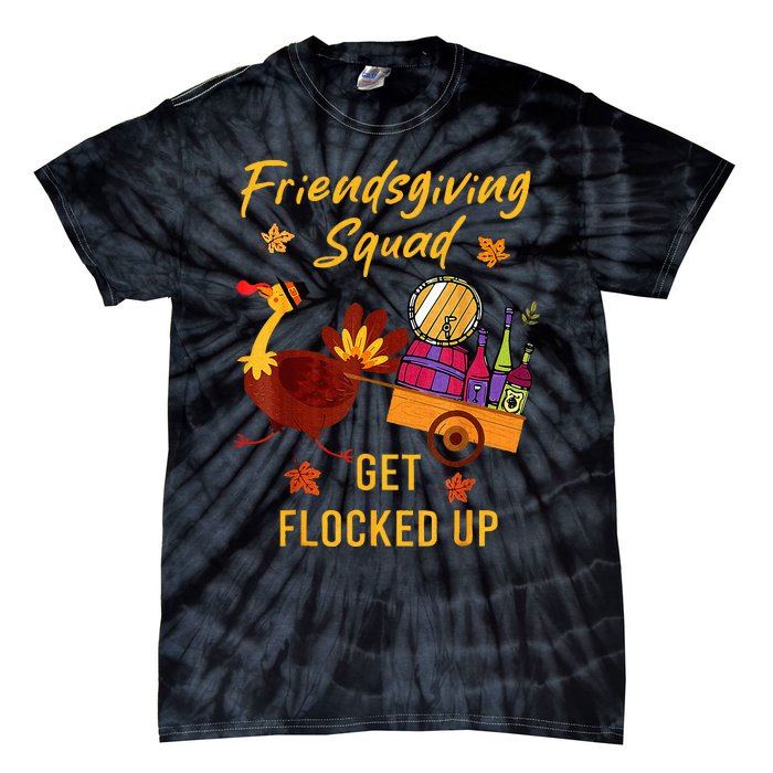 Friendsgiving Squad Get Flocked Up Thanksgiving Tie-Dye T-Shirt