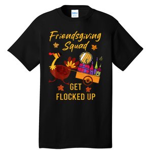 Friendsgiving Squad Get Flocked Up Thanksgiving Tall T-Shirt