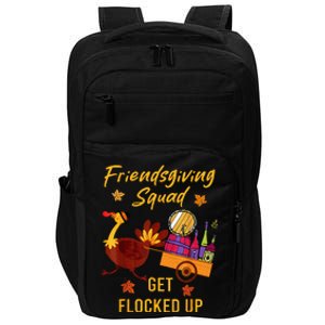 Friendsgiving Squad Get Flocked Up Thanksgiving Impact Tech Backpack