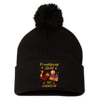 Friendsgiving Squad Get Flocked Up Thanksgiving Pom Pom 12in Knit Beanie