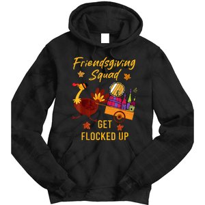 Friendsgiving Squad Get Flocked Up Thanksgiving Tie Dye Hoodie